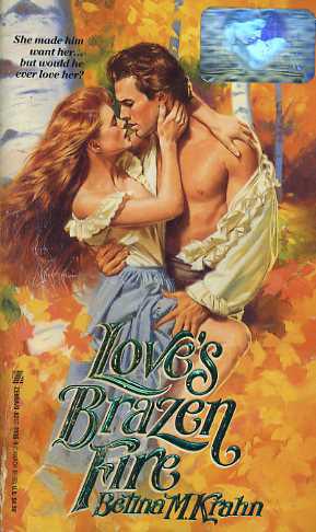 Loves Brazen Fire