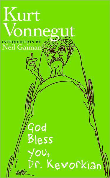 God Bless You Dr Kevorkian