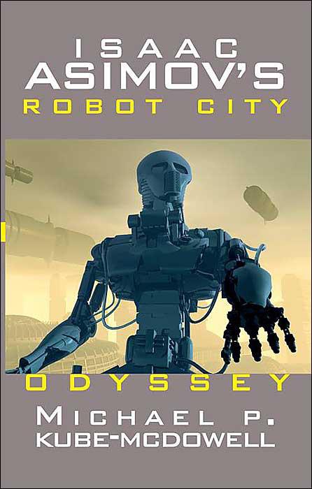 Odyssey Isaac Asimovs Robot City Book 1