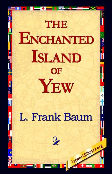 The Enchanted Island Of Yew