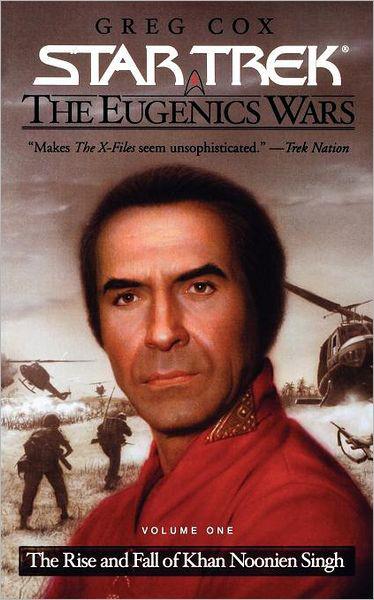 The Eugenics Wars The Rise And Fall Of Khan Noonien Singh Book One