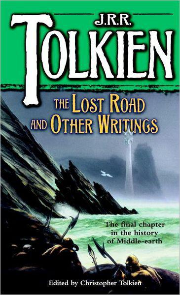 The Lost Road And Other Writings
