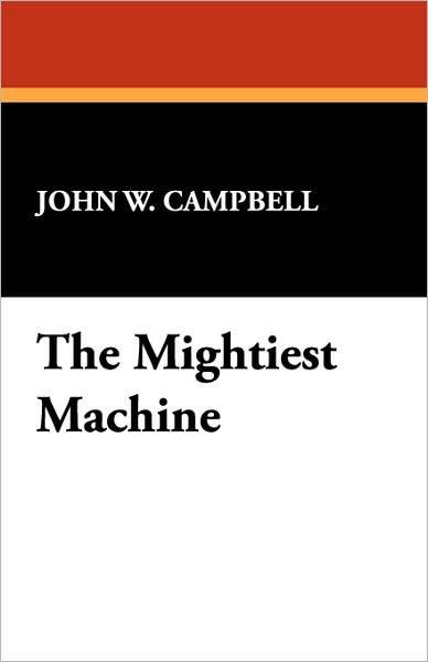 The Mightiest Machine