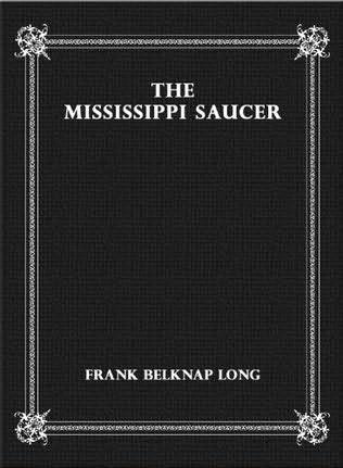 The Mississippi Saucer