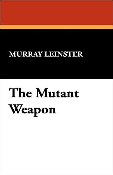 The Mutant Weapon