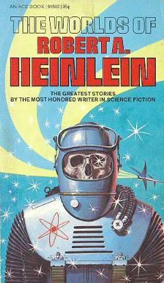 The Worlds Of Robert A Heinlein