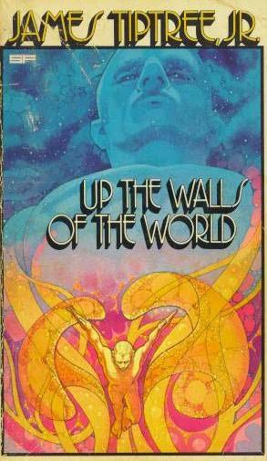 Up The Walls Of The World