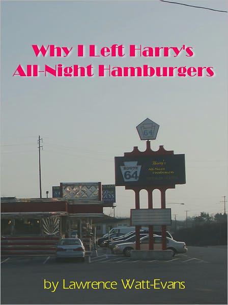 Why I Left Harrys All Night Hamburger
