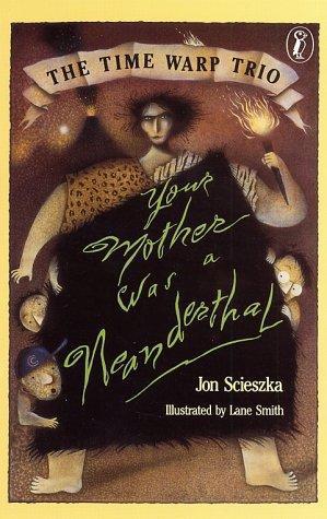 Your Mother Was A Neanderthal