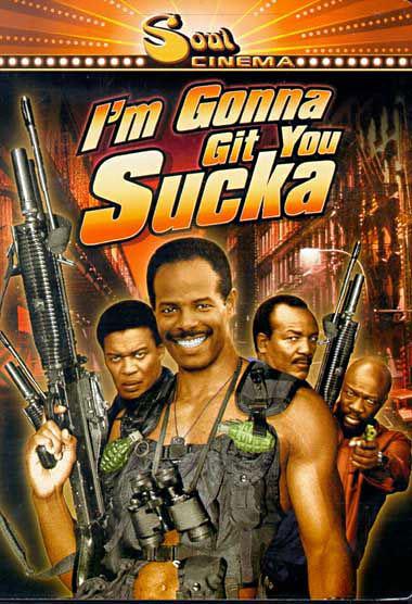 Im Gonna Git You Sucka