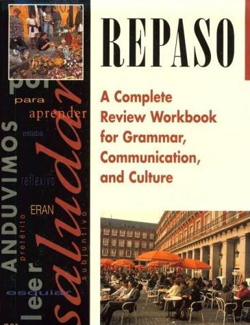 Repaso  A Complete Review Workbook for Grammar Communications and Culture