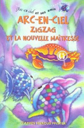 Arc en Ciel  Zigzag et la Nouvelle Maitresse