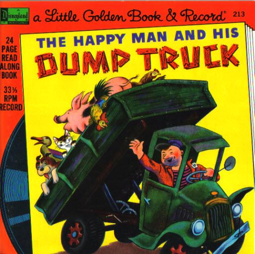 The Happy Man And His Dump Truck