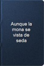 Aunque la mona se vista de seda
