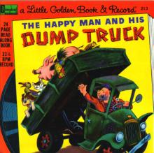 The Happy Man And His Dump Truck